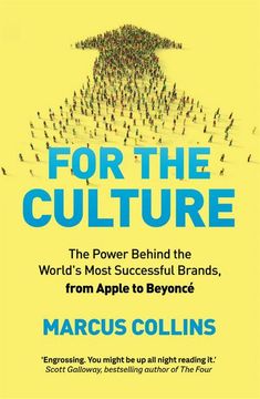 portada For the Culture: The Power Behind the World's Most Successful Brands, From Apple to Beyonce