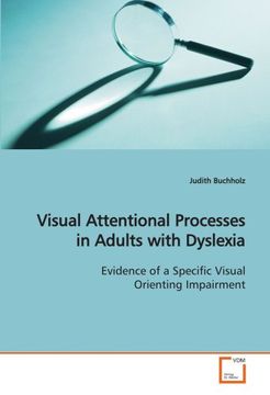 portada Visual Attentional Processes in Adults with Dyslexia: Evidence of a Specific Visual Orienting Impairment