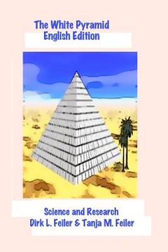 portada The White Pyramid: Science and research English Edition