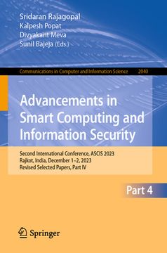 portada Advancements in Smart Computing and Information Security: Second International Conference, Ascis 2023, Rajkot, India, December 7-9, 2023, Revised Sele (en Inglés)
