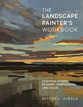 portada The Landscape Painter'S Workbook: Essential Studies in Shape, Composition, and Color (6) (For Artists) (en Inglés)