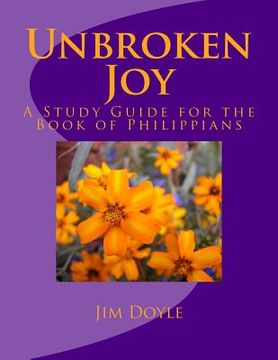 portada Unbroken Joy: A Study Guide for the Book of Philippians (en Inglés)