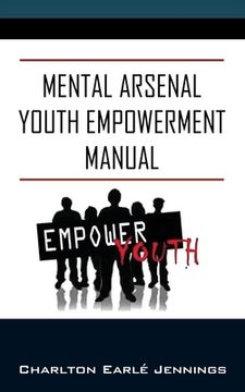 portada Mental Arsenal Youth Empowerment Manual: Youth Empowerment (en Inglés)