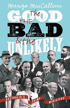 portada The Good, the bad and the Unlikely: Australia's Prime Ministers 