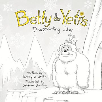Libro Betty the Yeti's Disappointing Day De Emily S Smith - Buscalibre