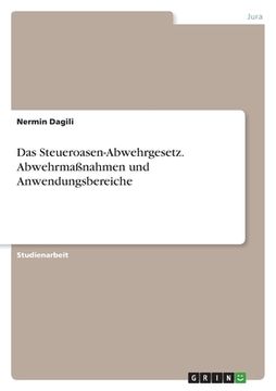 portada Das Steueroasen-Abwehrgesetz. Abwehrmaßnahmen und Anwendungsbereiche (en Alemán)