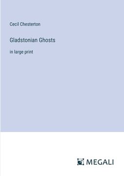 portada Gladstonian Ghosts: in large print (in English)