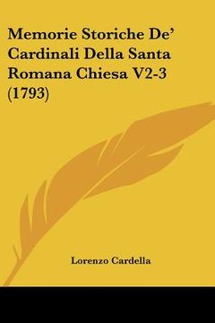 portada memorie storiche de' cardinali della santa romana chiesa v2-3 (1793) (in English)