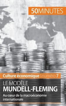portada Le modèle Mundell-Fleming: Au coeur de la macroéconomie internationale (en Francés)