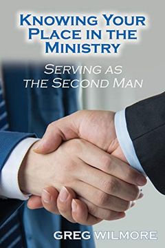 portada Knowing Your Place in the Ministry: Serving as the Second man (in English)