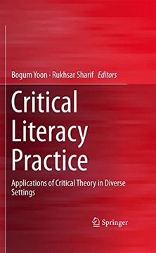 portada Critical Literacy Practice: Applications of Critical Theory in Diverse Settings