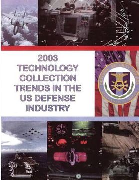 portada 2003 Technology Collection Trends in the U.S. Defense Industry (en Inglés)