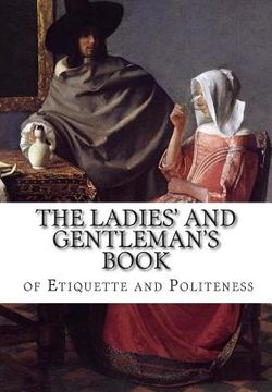 portada The Ladies' and Gentleman's Book of Etiquette and Politeness (en Inglés)