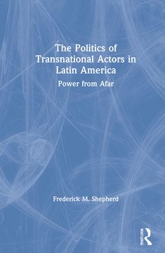 portada The Politics of Transnational Actors in Latin America: Power from Afar (in English)