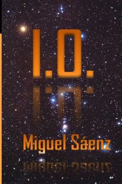 portada I.O. - Miguel Sáenz: Trilogía WEN primera parte (Volume 1) (Spanish Edition)