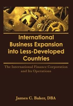 portada International Business Expansion Into Less-Developed Countries: The International Finance Corporation and its Operations (en Inglés)
