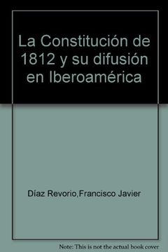portada la constitucion de 1812 y su difucion en iberoamerica