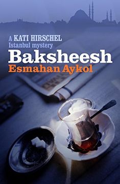 portada Baksheesh (a Kati Hirschel Istanbul Mystery) (in English)