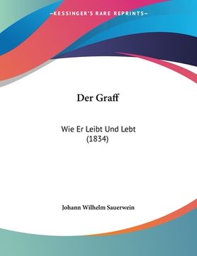 portada Der Graff: Wie Er Leibt Und Lebt (1834) (en Alemán)