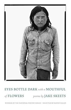 portada Eyes Bottle Dark With a Mouthful of Flowers: Poems (National Poetry Series) (in English)
