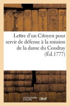 portada Lettre d'Un Citoyen À M., Pour Servir de Défense À La Mission de la Dame Du Coudray (en Francés)