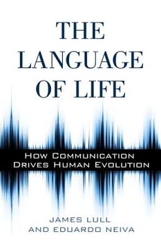 portada the language of life: how communication drives human evolution (in English)