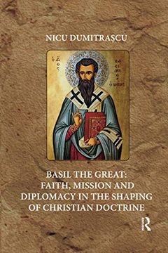 portada Basil the Great: Faith, Mission and Diplomacy in the Shaping of Christian Doctrine (en Inglés)