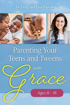 portada Parenting Your Teens and Tweens With Grace (en Inglés)