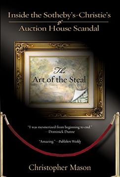 portada The art of the Steal: Inside the Sotheby's-Christie's Auction House Scandal (en Inglés)