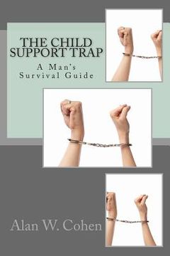 portada The Child Support Trap: A Man's Survival Guide (en Inglés)