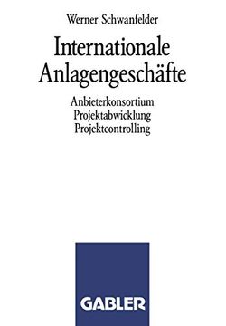 portada Internationale Anlagengeschäfte: Anbieterkonsortium, Projektabwicklung, Projektcontrolling (en Alemán)