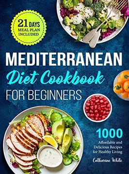 portada Mediterranean Diet Cookbook for Beginners: 1000 Affordable and Delicious Recipes for Healthy Living( 21 Days Meal Plan Included) 