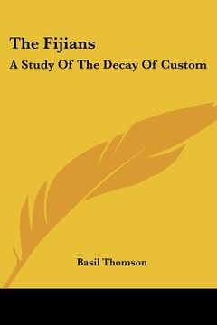 portada the fijians: a study of the decay of custom (in English)