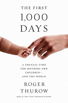 portada The First 1,000 Days: A Crucial Time for Mothers and Children--And the World (en Inglés)