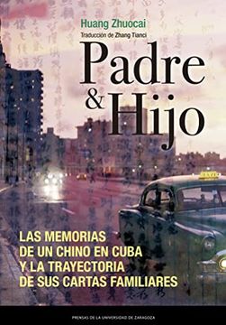 portada Padre & Hijo: Las Memorias de un Chino en Cuba y la Trayectoria de sus Cartas Familiares (Fuera de Colección) (in Spanish)