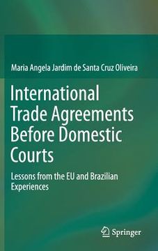 portada International Trade Agreements Before Domestic Courts: Lessons from the EU and Brazilian Experiences (en Inglés)