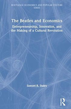 portada The Beatles and Economics: Entrepreneurship, Innovation, and the Making of a Cultural Revolution (en Inglés)