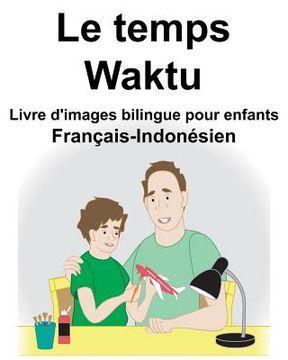 portada Français-Indonésien Le temps/Waktu Livre d'images bilingue pour enfants