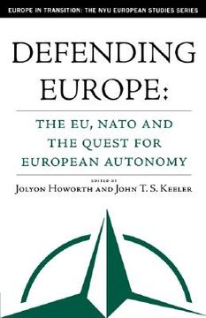portada defending europe: the eu, nato, and the quest for european autonomy (en Inglés)