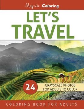 portada Let's Travel: Grayscale Photo Coloring for Adults