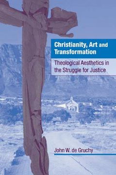 portada Christianity, art and Transformation: Theological Aesthetics in the Struggle for Justice 