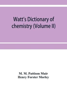 portada Watt's Dictionary of chemistry (Volume II) (in English)
