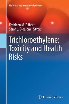 portada Trichloroethylene: Toxicity and Health Risks (en Inglés)