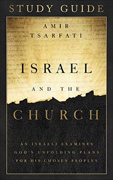 portada Israel and the Church Study Guide: An Israeli Examines God’S Unfolding Plans for his Chosen Peoples (en Inglés)