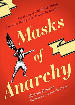 portada Masks of Anarchy: The History of a Radical Poem, From Percy Shelley to the Triangle Factory Fire (in English)