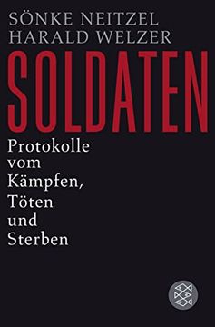 portada Soldaten: Protokolle vom Kämpfen, Töten und Sterben (in German)