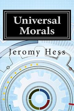 portada Universal Morals: A foundation for moral decisions (en Inglés)
