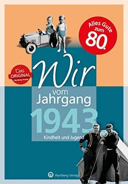 portada Wir vom Jahrgang 1943 - Kindheit und Jugend: 80. Geburtstag (en Alemán)
