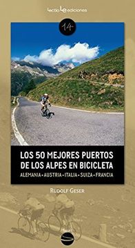 portada Los 50 Mejores Puertos de los Alpes en Bicicleta: Alemania? Austria? Eslovenia? Italia? Suiza? Francia (Traza) (in Spanish)