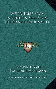 portada weird tales from northern seas from the danish of jonas lie (in English)